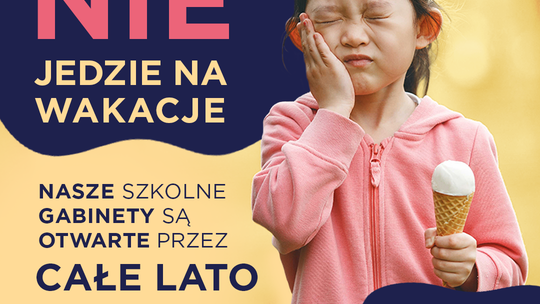 Nie ma wakacji dla próchnicy