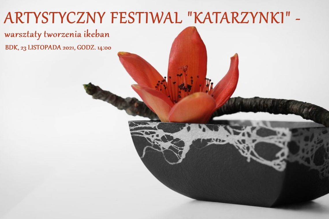 Artystyczny Festiwal Katarzynki. Warsztaty tworzenia ikeban