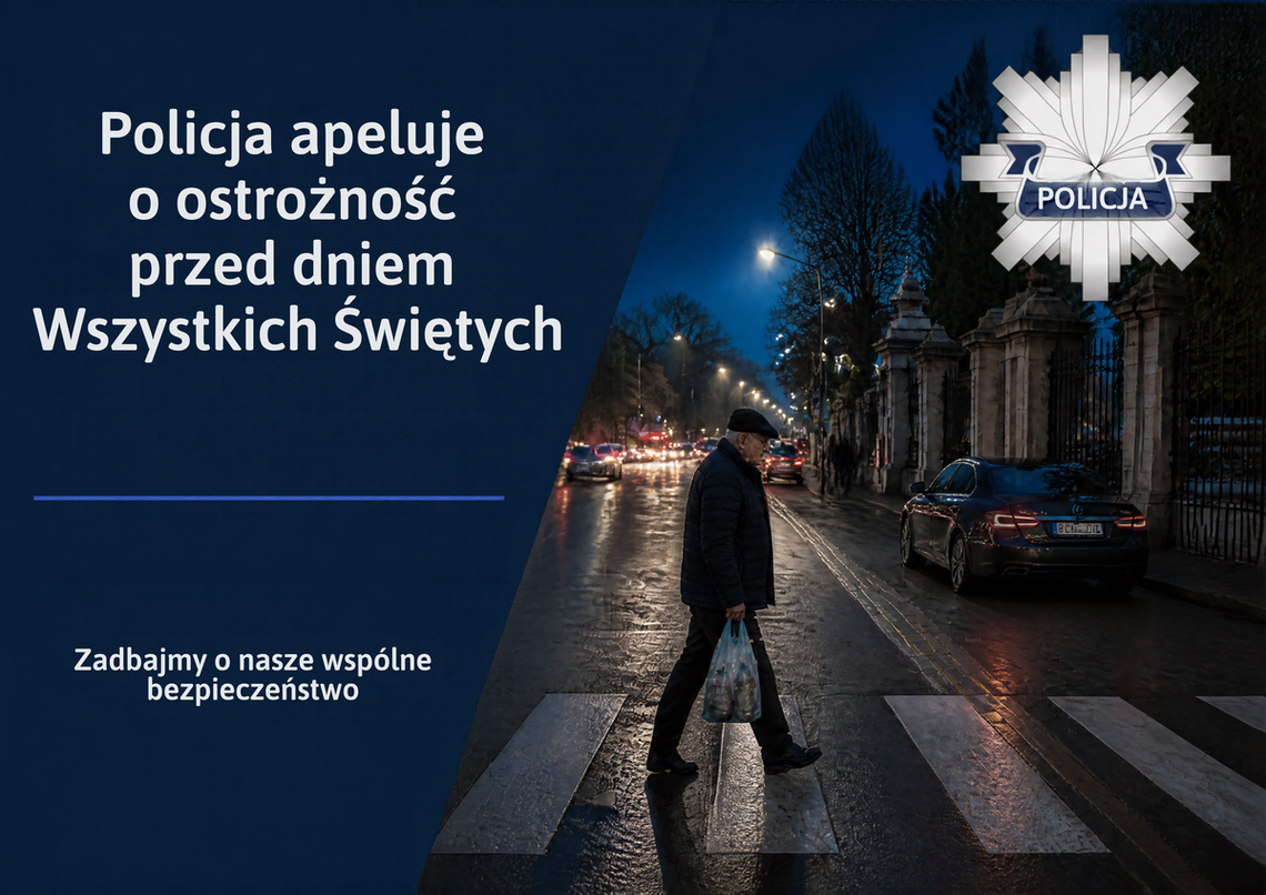 Policja apeluje o ostrożność przed dniem Wszystkich Świętych. Zadbajmy o nasze wspólne bezpieczeństwo Policja apeluje o ostrożność przed dniem Wszystkich Świętych. Zadbajmy o nasze wspólne bezpieczeństwo