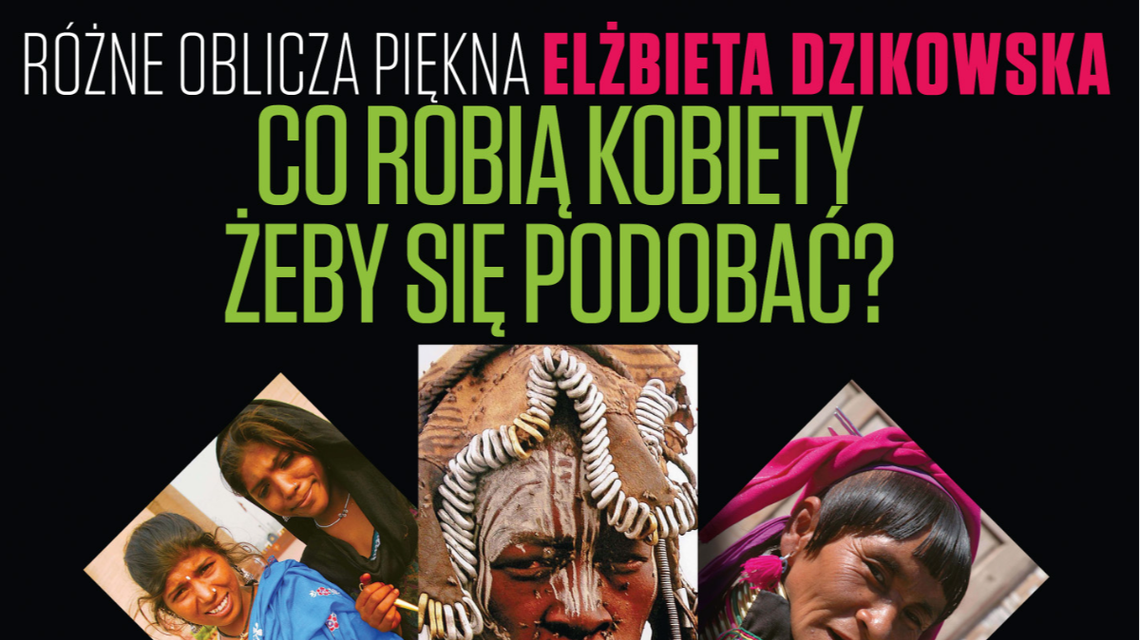 Różne oblicza piękna. Wystawa fotografii Elżbiety Dzikowskiej